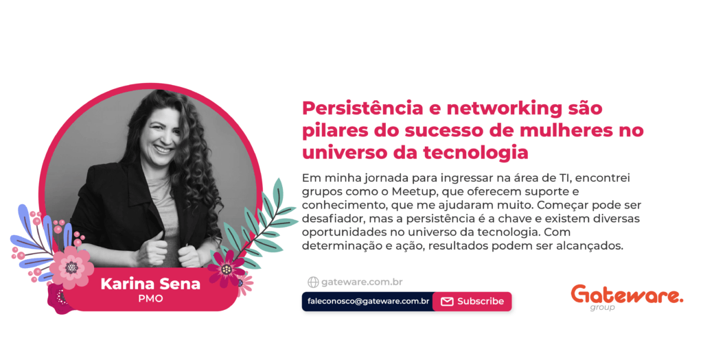 Persistência e networking são pilares do sucesso de mulheres no universo da tecnologia